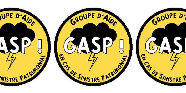GASP#2 - Inventons un groupe d’entraide en cas de catastrophe patrimoniale !