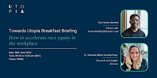 Utopia Breakfast Briefing: How to accelerate race equity in the workplace primary image
