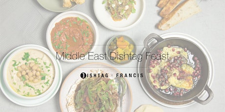 Middle East Dishtag Feast @FRANCIS primary image