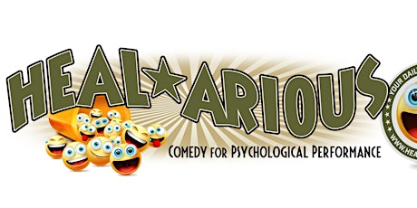 HEAL*ARIOUS: Humor for Psychological Performance Workshop