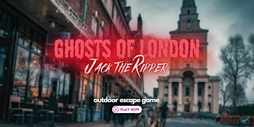 Ghosts of London: Jack The Ripper Outdoor Escape Game primary image