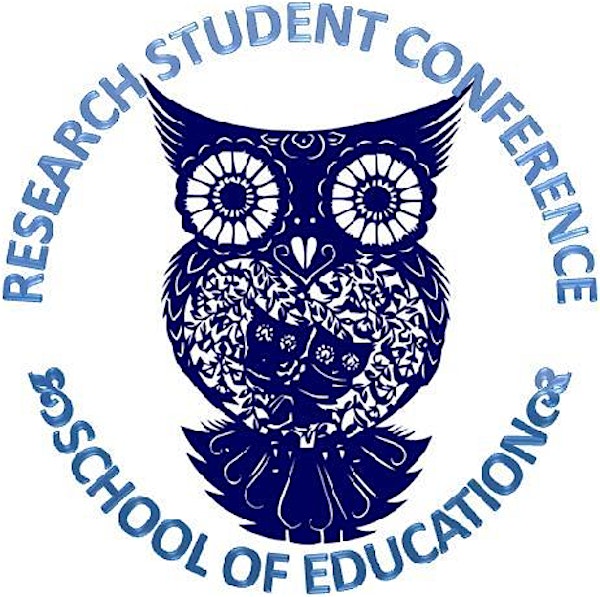 5th Annual Research Student Conference, School of Education
