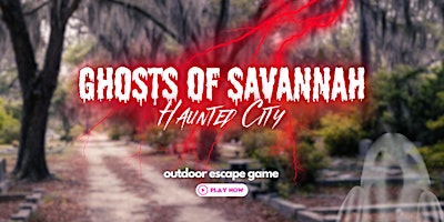 Ghosts of Savannah: Haunting Stories Outdoor Escape Game primary image