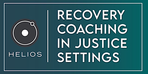 Recovery Coaching in Justice Settings