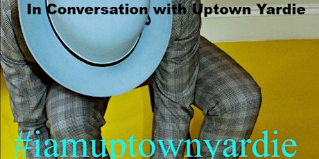 CIAD Autumn Exchange: In Conversation with Uptown Yardie primary image