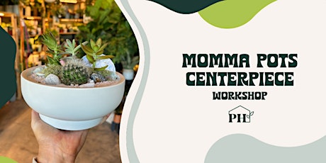 Momma Pots Centerpiece Workshop