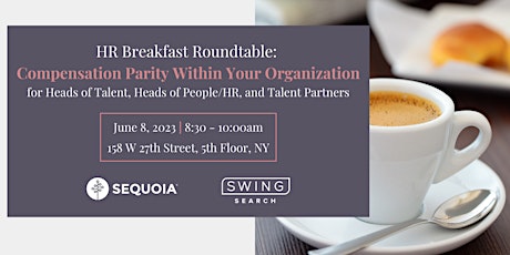 HR Breakfast Roundtable: Compensation Parity Within Your Organization