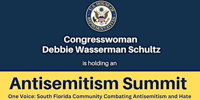 Congresswoman Debbie Wasserman Schultz - Antisemitism Summit