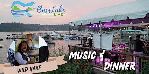 Bass Lake Live - Dinner & Music  (Wild Hare) primary image