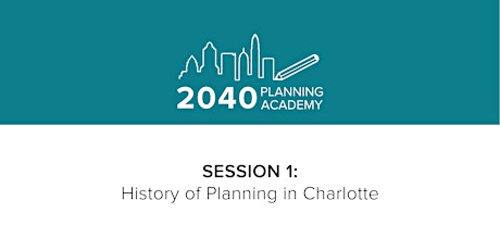 2040 Planning Academy: History of Planning in Charlotte