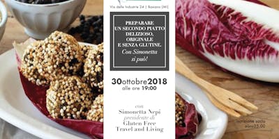 Preparare un secondo piatto delizioso, originale e senza glutine. Con Simonetta si può Preparare un secondo piatto delizioso, originale e senza glutine. Con Simonetta si può
