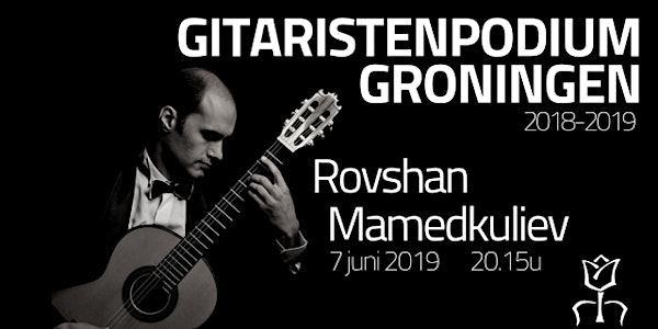 Gitaristenpodium Groningen - Rovshan Mamedkuliev