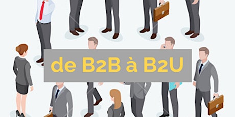 Image principale de de B2B à B2U: quand l’enjeu principal est l’expérience utilisateur