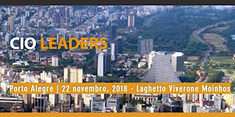 Imagem principal do evento CIO LEADERS PORTO ALEGRE (RS) - Hotel Laghetto Viverone Moinhos  22/11/2018