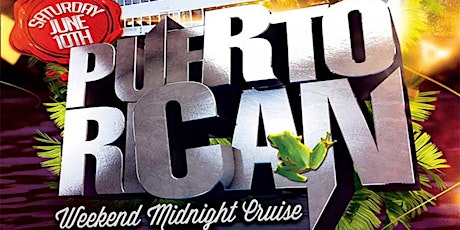 Puerto Rican Weekend Midnight Cruise