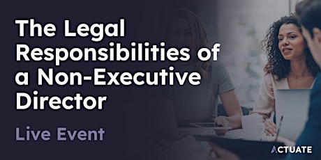 The Legal Responsibilities of a Non-Executive Director