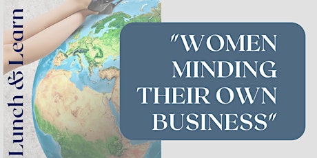"Women Minding Their Own Business"-Professional Development Lunch and Learn