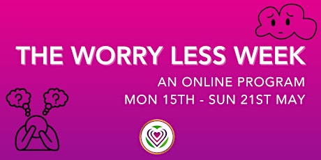 Worry Less Week - Reducing the Overwhelm of Worry primary image