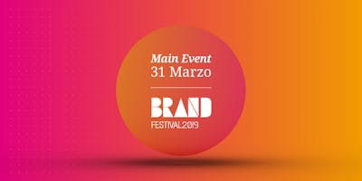 Brand Festival 2019 Jesi - PREZZO CONGELATO ULTIMA EDIZIONE - Main Event del 31 Marzo al teatro G.B. Pergolesi Brand Festival 2019 Jesi - PREZZO CONGELATO ULTIMA EDIZIONE - Main Event del 31 Marzo al teatro G.B. Pergolesi