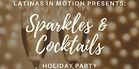 Latinas in Motion: Sparkles & Cocktails Holiday Party  primary image