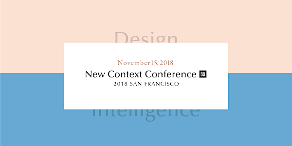 THE NEW CONTEXT CONFERENCE 2018 - Design Intelligence -