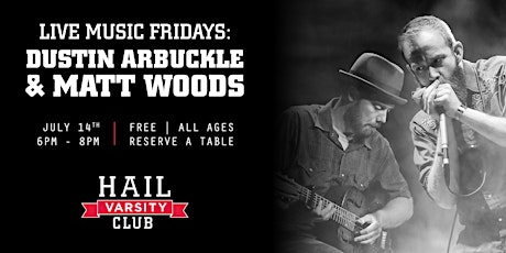 Live Music Friday with Dustin Arbuckle and Matt Woods
