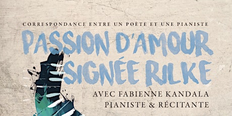 Concert "Passion d'amour signée Rilke" - avec Fabienne Kandala, pianiste et récitante primary image