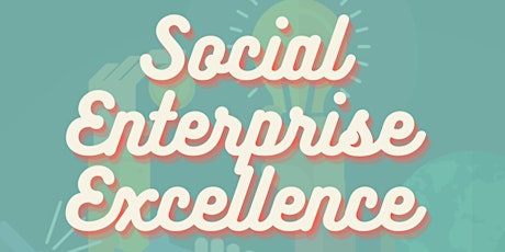 Primaire afbeelding van Social Enterprise Excellence - L'excellence des entreprises sociales