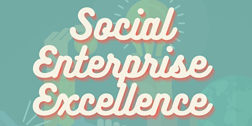 Social Enterprise Excellence - L'excellence des entreprises sociales primary image