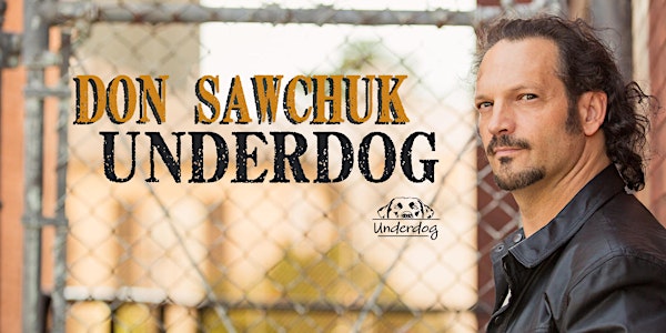 Don Sawchuk & The Underdog Band Live In Concert