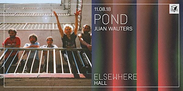 POND @ Elsewhere (Hall)