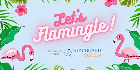 Starboard Society | Let's Flamingle!