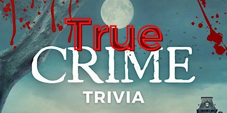 True Crime Junkie Trivia at Butler's Easy!