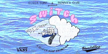 Switch: an exhibition of queer surfing