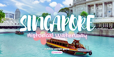 Singapore Outdoor Escape Game: Historical Waterway