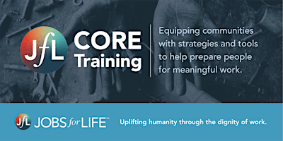 Jobs for Life (JfL) CORE Training - May 10-11, 2024 (ONLINE) primary image