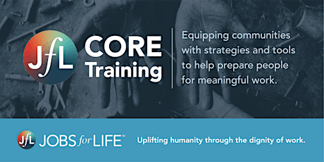 Jobs for Life (JfL) CORE Training - September 13-14, 2024 (ONLINE)