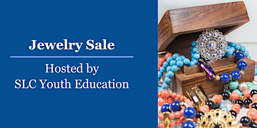 Hauptbild für Jewelry Sale Hosted by SLC Youth Education