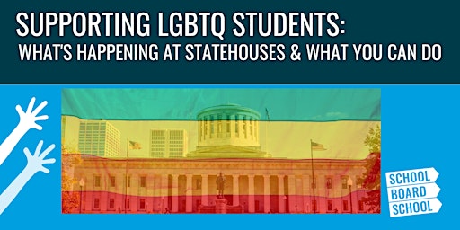 Supporting LGBTQ Students: What's Happening at Statehouses, What You Can Do primary image