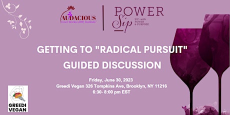 Power Sip: Getting to "Radical Pursuit" Guided Discussion