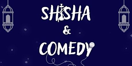 Shisha & Comedy Night!