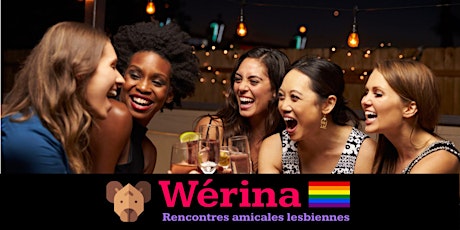 Wérina - Rencontres amicales lesbiennes : Spécial Mois des Fiertés