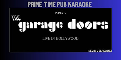 PRIME TIME PUB presents  THE GARAGE DOORS- LIVE IN HOLLYWOOD