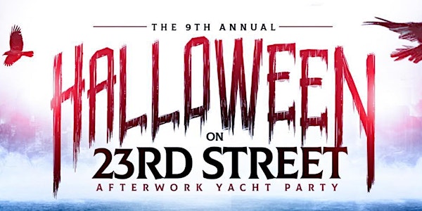 TODAY @ 6PM - HALLOWEEN On 23rd St After Work Yacht Party