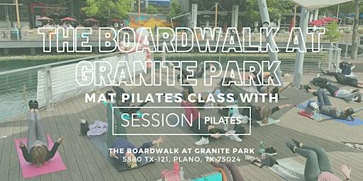 Imagem principal do evento The Boardwalk at Granite Park x SESSION Pilates Mat Class