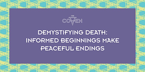 Demystifying Death: Informed Beginnings Make Peaceful Endings