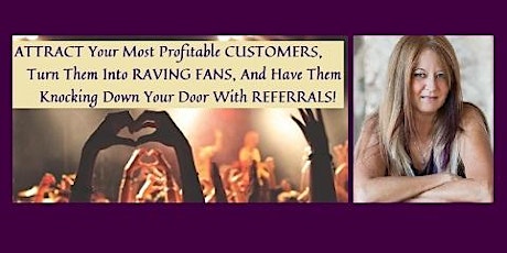 Turn Your Customers into Raving Fans Now! primary image