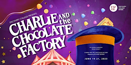 Charlie and the Chocolate Factory, a DC Primary Production