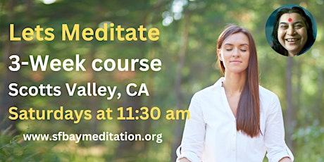 Free 3-week Meditation course in Scotts Valley, CA near Santa Cruz