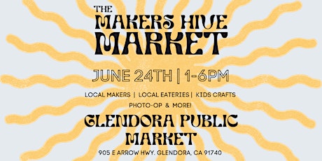The Makers Hive Market @ Glendora Public Market
